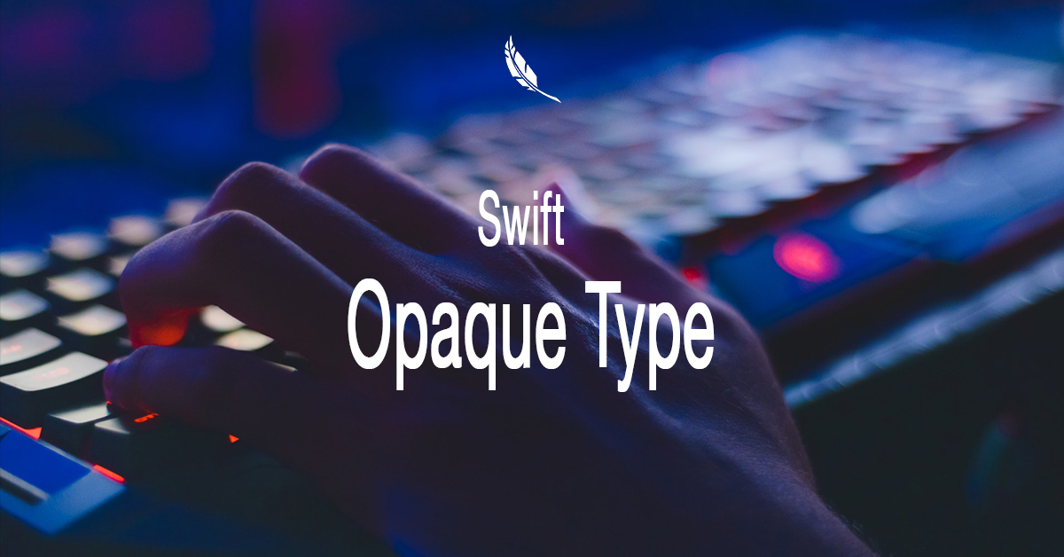 opaque-type-trong-10-ph-t-swift-fx-studio