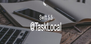 TaskLocal Property Wrapper - Swift 5.5