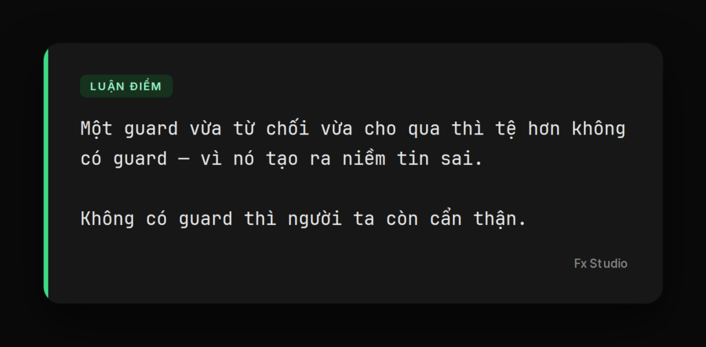 Một guard vừa từ chối vừa cho qua thì tệ hơn không có guard