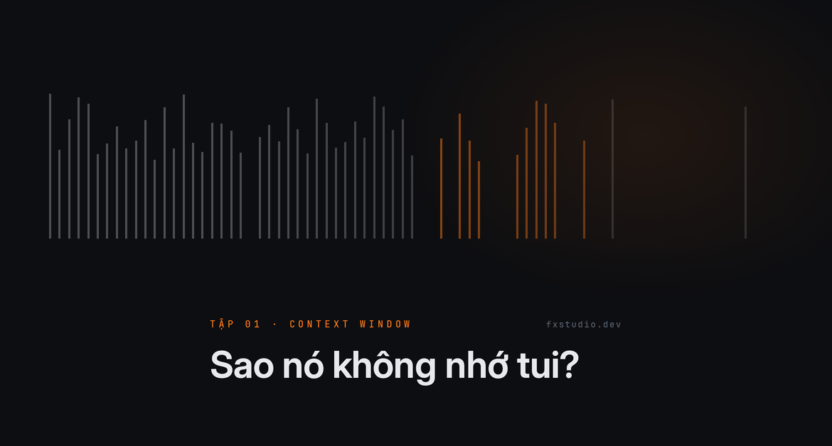 Cửa sổ ngữ cảnh: nạp lại không phải là nhớ (Tập 1)