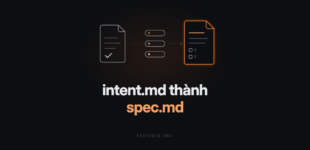 AI-Native SDLC · Design: intent.md thành spec.md AI-Native SDLC · Design: intent.md thành spec.md