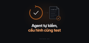 AI-Native SDLC · Test: agent tự kiểm, cấu hình cũng phải test AI-Native SDLC · Test: agent tự kiểm, cấu hình cũng phải test