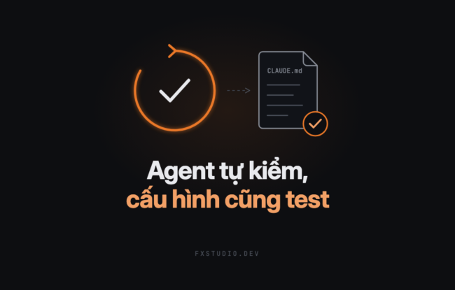 AI-Native SDLC · Test: agent tự kiểm, cấu hình cũng phải test